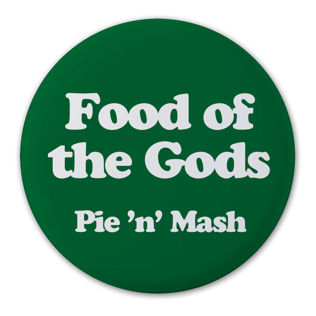 green badge with a retro font saying 'Food of the Gods' with a small 'pie and mash' underneath - so it's obviously describing pie and mash