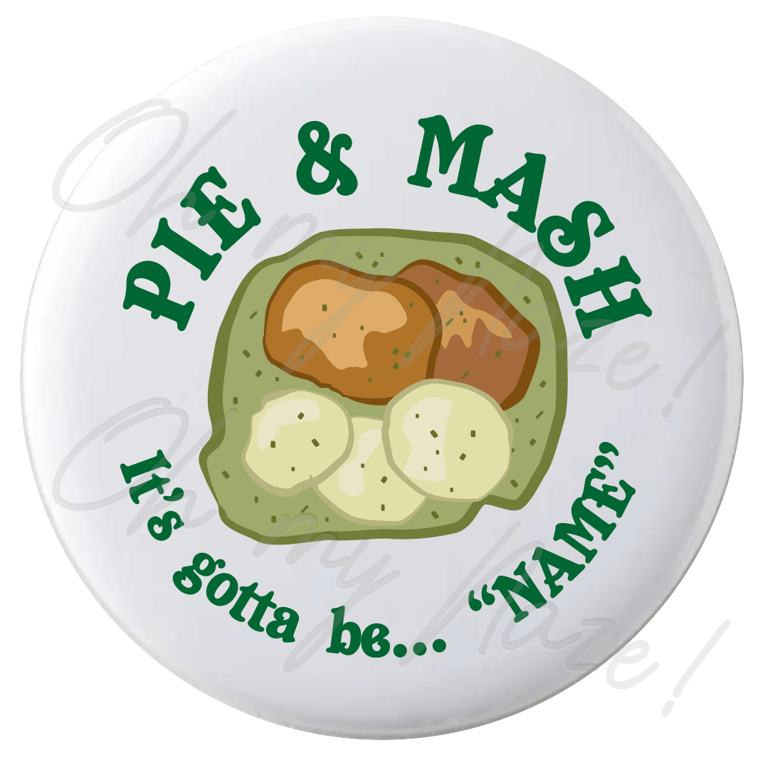 Pie and Mash, it's gotta be... personalised with name of your favourite shop badge header graphic